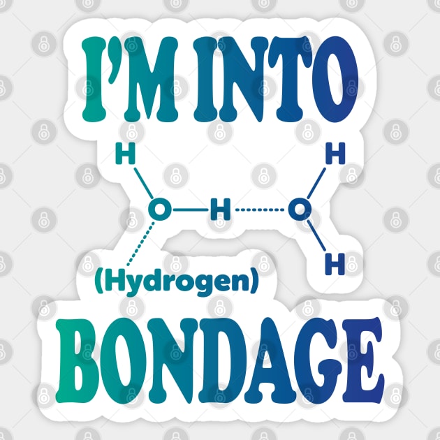 I'm Into Hydrogen - Blue Sticker by ScienceCorner